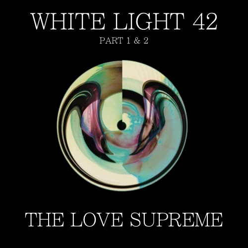 White Light 42 - The Love Supreme